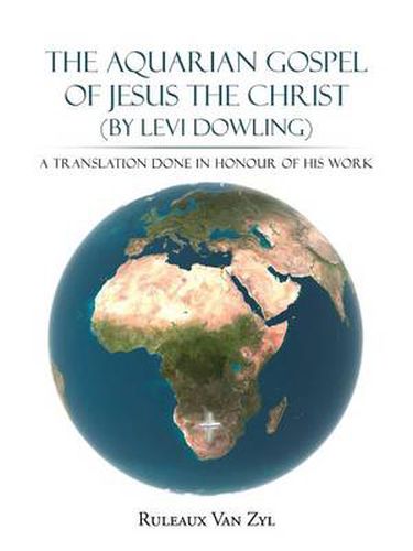 Cover image for THE AQUARIAN GOSPEL of JESUS THE CHRIST (By LEVI DOWLING)