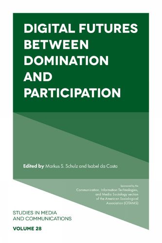 Cover image for Digital Futures between Domination and Participation