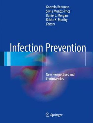 Cover image for Infection Prevention: New Perspectives and Controversies