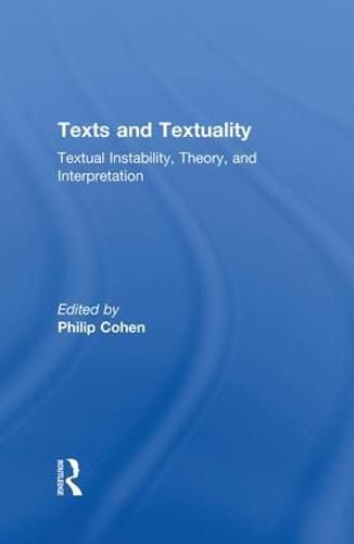 Cover image for Texts and Textuality: Textual Instability, Theory, and Interpretation