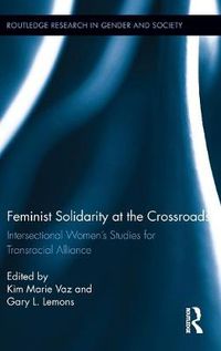 Cover image for Feminist Solidarity at the Crossroads: Intersectional Women's Studies for Transracial Alliance