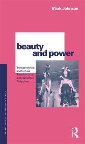 Cover image for Beauty and Power: Transgendering and Cultural Transformation in the Southern Philippines