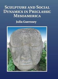 Cover image for Sculpture and Social Dynamics in Preclassic Mesoamerica