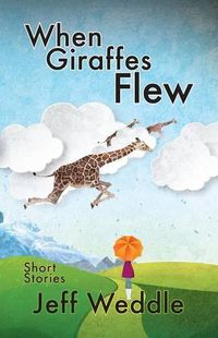 Cover image for When Giraffes Flew