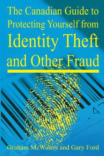 Cover image for Canadian Guide to Protecting Yourself from Identity Theft & Other Fraud