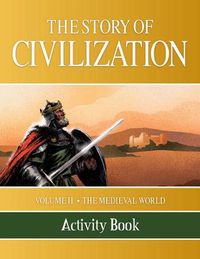 Cover image for The Story of Civilization: Volume II - The Medieval World Activity Book
