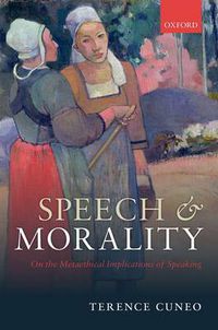 Cover image for Speech and Morality: On the Metaethical Implications of Speaking