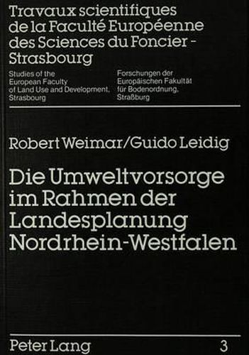 Cover image for Die Umweltvorsorge Im Rahmen Der Landesplanung Nordrhein-Westfalen: Eine Integrationsorientierte Untersuchung