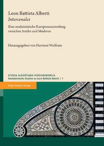 Cover image for Leon Battista Alberti: Eine Neulateinische Kurzprosasammlung Zwischen Antike Und Moderne / Una Silloge Di Brevi Prose Latine del Rinascimento / A Collection of Short Neo-Latin Prose Works Between Antiquity and Modernity