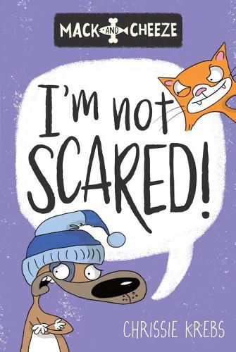 Cover image for I'm Not Scared! (Mack and Cheeze #3)