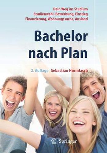 Cover image for Bachelor Nach Plan: Dein Weg Ins Studium: Studienwahl, Bewerbung, Einstieg, Finanzierung, Wohnungssuche, Auslandsstudium