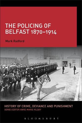 Cover image for The Policing of Belfast 1870-1914