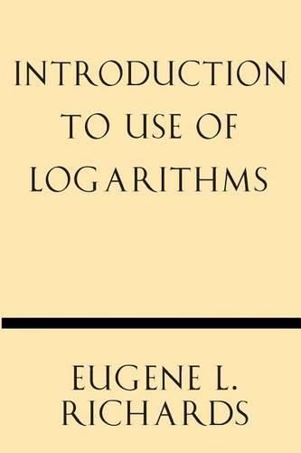 Cover image for Introduction to Use of Logarithms