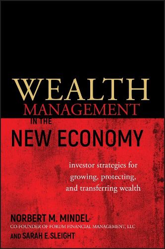 Cover image for Wealth Management in the New Economy: Investor Strategies for Growing, Protecting and Transferring Wealth