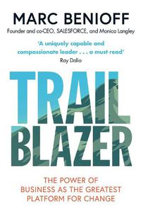 Cover image for Trailblazer: The Power of Business as the Greatest Platform for Change