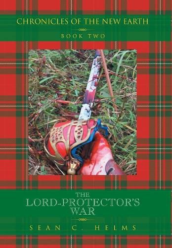 The Lord-Protector's War: Chronicles of the New Earth Book Two: