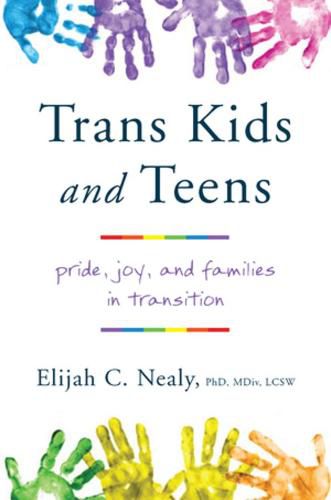 Cover image for Trans Kids and Teens: Pride, Joy, and Families in Transition