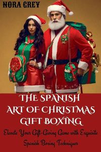 Cover image for The Spanish Art of Christmas Gift Boxing