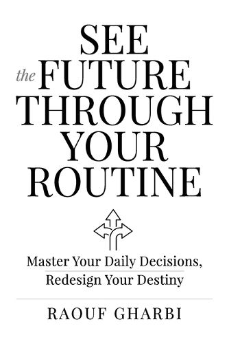 Cover image for See the Future Through Your Routine