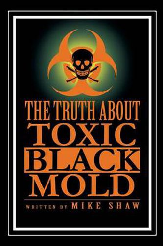 Cover image for The Truth about Toxic Black Mold