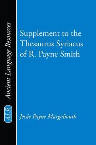 Supplement to the Thesaurus Syriacus of R. Payne Smith