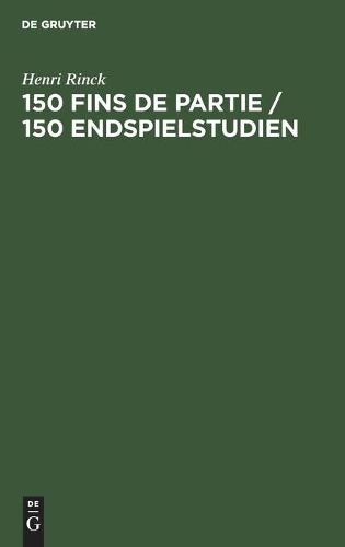 Cover image for 150 Fins de Partie / 150 Endspielstudien