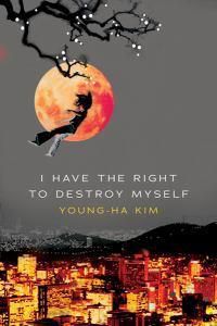 Cover image for I Have the Right to Destroy Myself