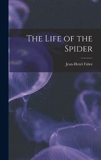 Cover image for The Life of the Spider