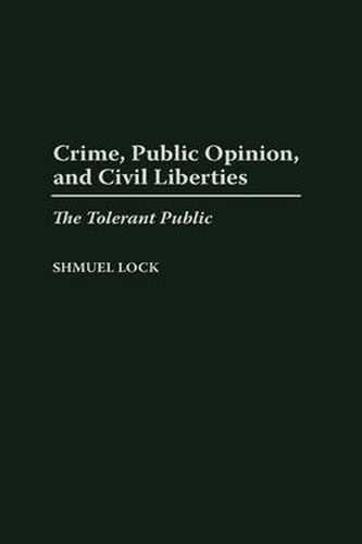 Cover image for Crime, Public Opinion, and Civil Liberties: The Tolerant Public