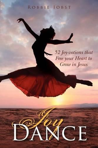 Cover image for Joy Dance: 52 Joy-votions that Free your Heart to Grow in Jesus