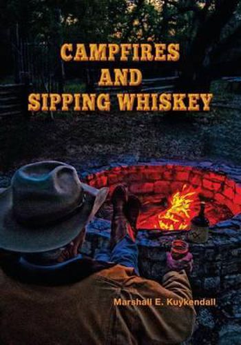 Cover image for Campfires and Sipping Whiskey: Down the Dusty Road with Some Extraordinary People
