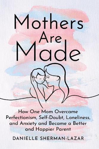 Mothers are Made