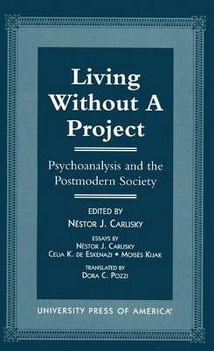 Living Without a Project: Psychoanalysis and the Postmodern Society