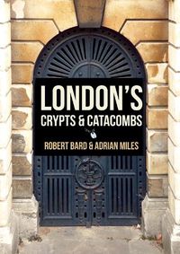 Cover image for London's Crypts and Catacombs