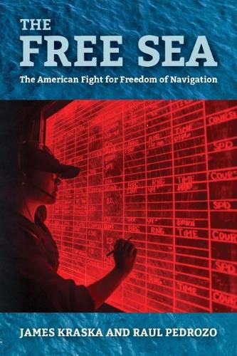 Cover image for The Free Sea: The American Fight for Freedom of Navigation