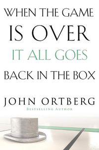 Cover image for When the Game Is Over, It All Goes Back in the Box