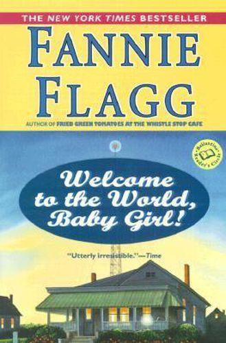Welcome to the World, Baby Girl!: A Novel