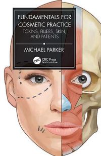 Cover image for Fundamentals for Cosmetic Practice: Toxins, Fillers, Skin, and Patients