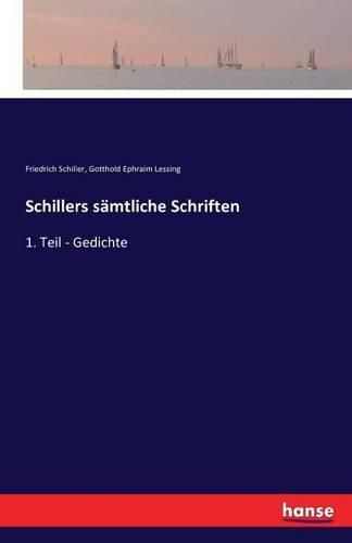 Schillers samtliche Schriften: 1. Teil - Gedichte