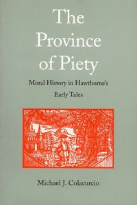 Cover image for The Province of Piety: Moral History in Hawthorne's Early Tales