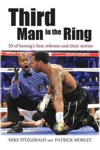 Cover image for Third Man in the Ring: 33 of Boxing's Best Referees and Their Stories