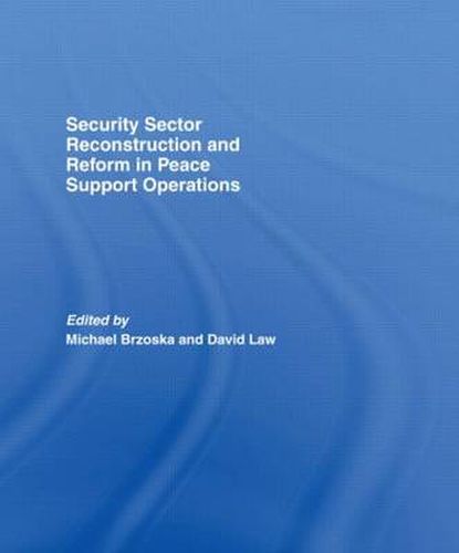 Cover image for Security Sector Reconstruction and Reform in Peace Support Operations