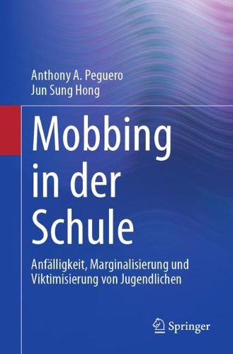 Cover image for Mobbing in der Schule: Anfalligkeit, Marginalisierung und Viktimisierung von Jugendlichen
