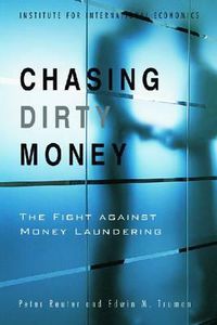 Cover image for Chasing Dirty Money - The Fight Against Money Laundering