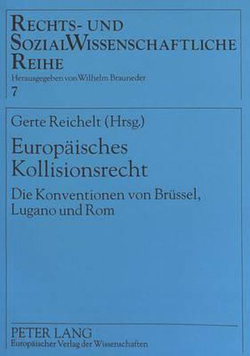 Cover image for Europaeisches Kollisionsrecht: Die Konventionen Von Bruessel, Lugano Und ROM. Auslaendische Erfahrungen Und Oesterreichische Perspektiven