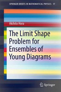 Cover image for The Limit Shape Problem for Ensembles of Young Diagrams