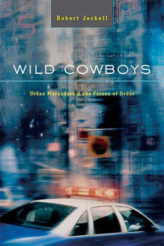 Cover image for Wild Cowboys: Urban Marauders & the Forces of Order