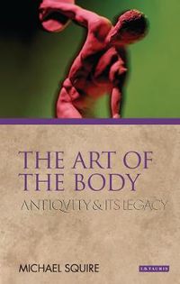 Cover image for The Art of the Body: Antiquity and its Legacy