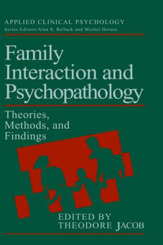 Cover image for Family Interaction and Psychopathology: Theories, Methods and Findings