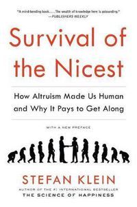 Cover image for Survival of the Nicest: How Altruism Made Us Human and Why It Pays to Get Along